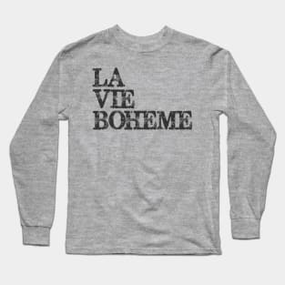 La Vie Boheme Musical Theatre Actor & Stage Manager Long Sleeve T-Shirt